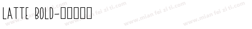 latte bold字体转换